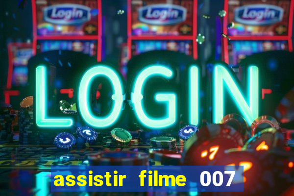 assistir filme 007 cassino royale legendado